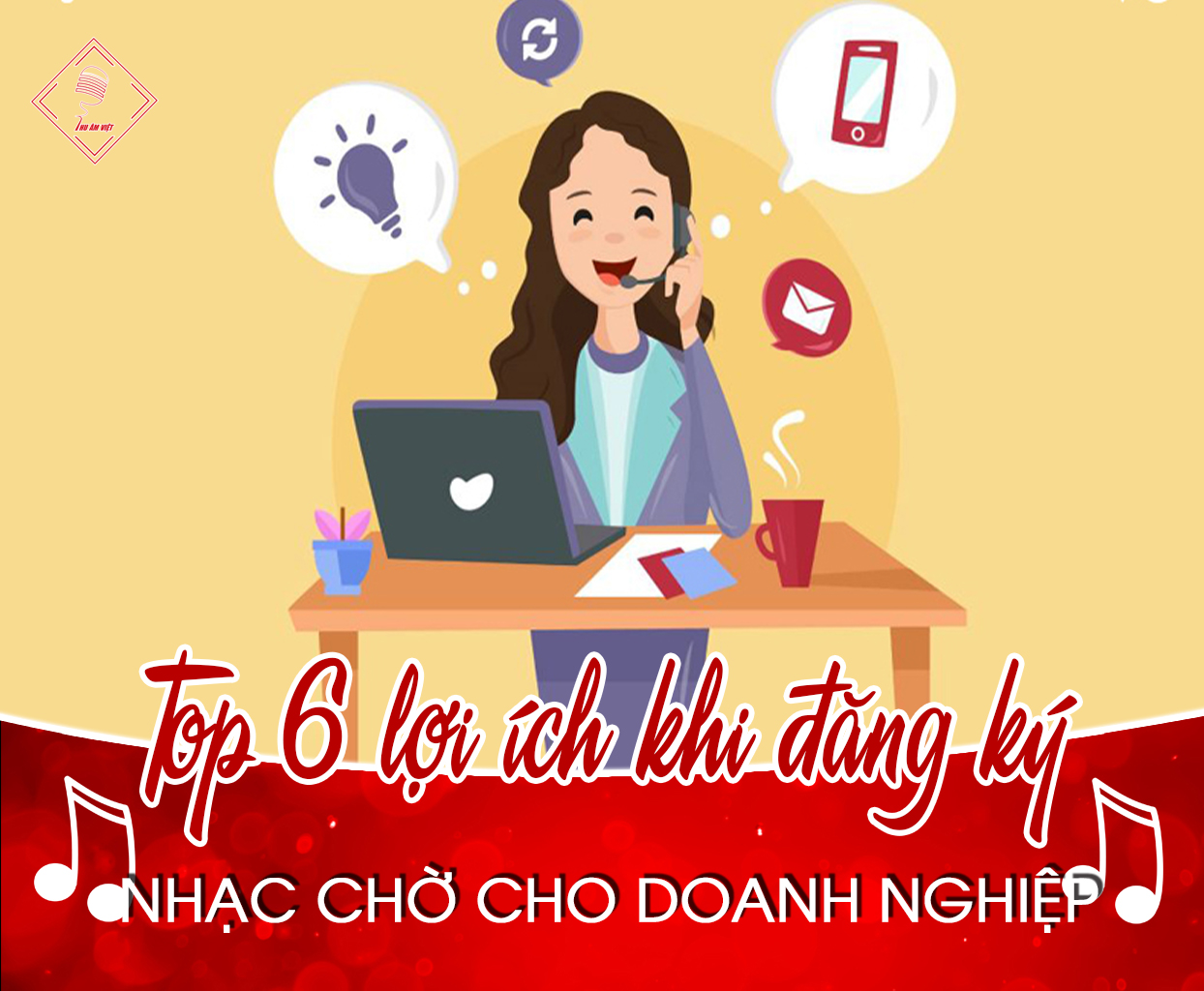 Top 6 lợi ích khi đăng ký nhạc chờ cho doanh nghiệp